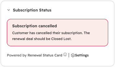 Subscription Status card: Subscription cancelled. The customer has cancelled; the renewal deal should be Closed Lost.